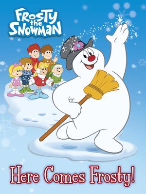 cover image of Here Comes Frosty! (Frosty the Snowman)
